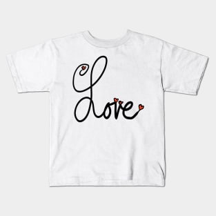 Black Cursive Written Word Love with Red Hearts Kids T-Shirt